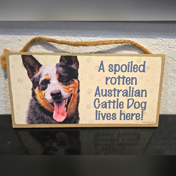 Australian Cattle Dog "Spoiled Rotten (Dog) Lives Here" Hanging Sign Wall Decor - Picture 1 of 2